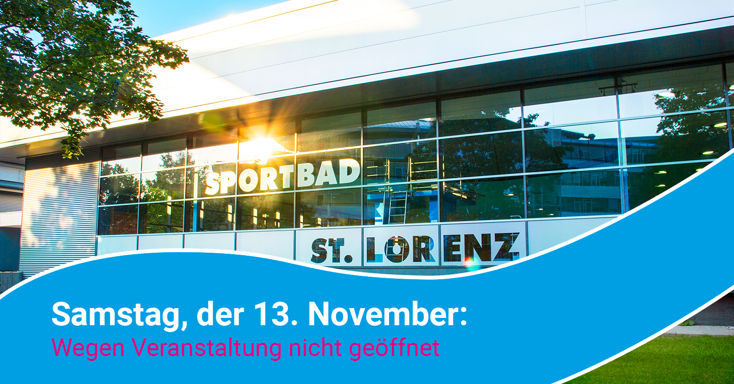 Sportbad St. Lorenz nicht geöffnet am 13.11.2021